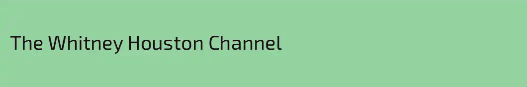 The Whitney Houston Channel